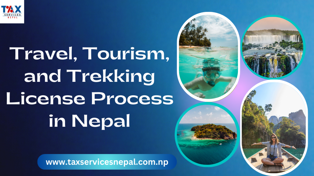 Travel, Tourism and Trekking License Process in Nepal: 2082/83 Guide